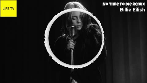 No time to die - Remix - Billie Elish