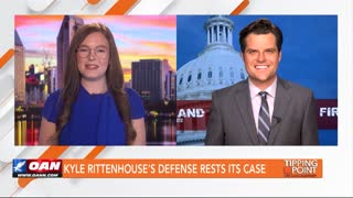 Tipping Point - Matt Gaetz - Kyle Rittenhouse’s Defense Rests Its Case