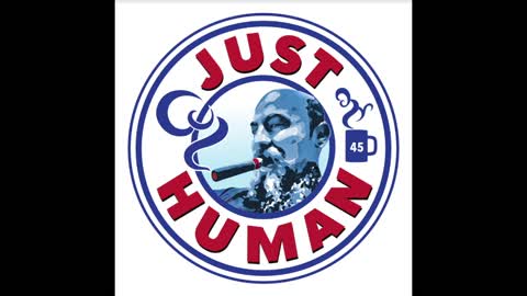 Just Human #154: Precedent Set With Trump's Tax Case, NSPM-13, Trump-Barr Kayfabe, McCarthy For Speaker