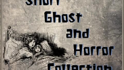 Short Ghost and Horror Collection 066 by Various read by Various Full Audio Book