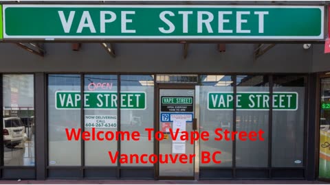 Vape Street : Vape Shop in Vancouver, BC | V6P 5A1