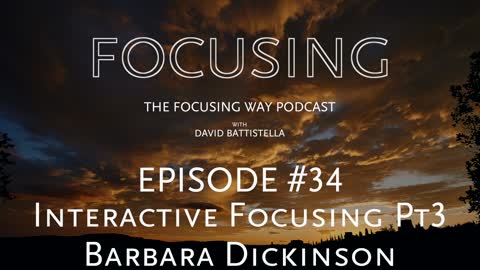 TFW-034 Interactive Focusing with Barbara Dickinson PART 3