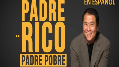 PADRE RICO PADRE POBRE - AUDIOLIBRO COMPLETO EN ESPAÑOL