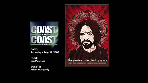 COAST TO COAST AM: MANSON CONNECTIONS (07-11-09)