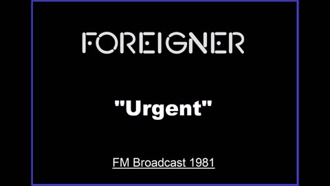Foreigner - Urgent (Live in Dallas, Texas 1981) FM Broadcast