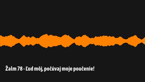 Žalm 78 – Ľud môj, počúvaj moje poučenie!