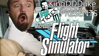 DSP Tries It: Microsoft Flight Simulator - KingDDDuke - DSPTriesIt #1