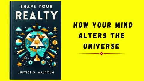 Shape Your Reality How Your Mind Alters the Universe (audiobook)