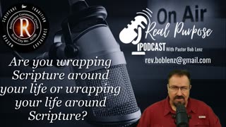 Real Purpose Episode 7-19-2023 "Scripture"