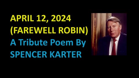 APRIL 12, 2024 (FAREWELL ROBIN)