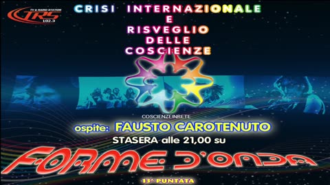 Forme d Onda - Fausto Carotenuto -Risveglio delle coscienze -07/01/2014-13^ Puntata- PRIMA STAGIONE