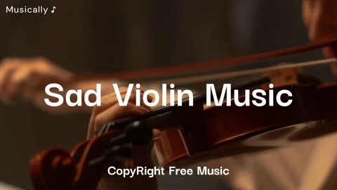Sad Violin Music _ Piano & Violin _ No Copyright Music _ Musically ♪