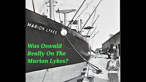 Was Oswald Really On The Marion Lykes?