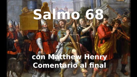 📖🕯 Santa Biblia - Salmo 68 con Matthew Henry Comentario al final.