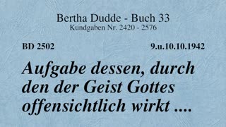 BD 2502 - AUFGABE DESSEN, DURCH DEN DER GEIST GOTTES OFFENSICHTLICH WIRKT ....