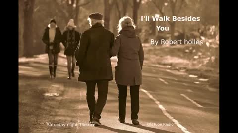 I'll Walk Beside you by Robert Holles