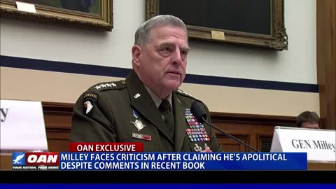 Milley faces criticism after claiming he’s apolitical despite comments in recent book