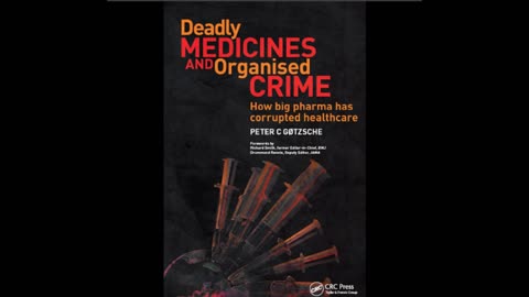Deadly Medicines and Organized Crime-The business model of big pharma