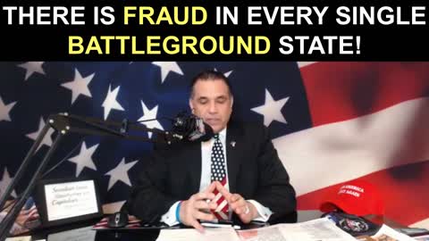 There is Fraud in Every Single Battleground State!