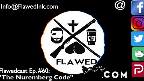 Flawedcast #60: "The Nuremberg Code"