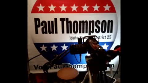 Paul Thompson for Idaho State Senate 8.30.22