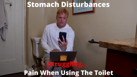 Stomach disturbances - Digestive discomfort Struggling when using the toilet