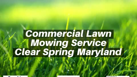 Commercial Lawn Mowing Service Clear Spring Maryland Washington County Maryland