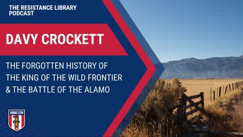 Davy Crockett: The Forgotten History of the King of the Wild Frontier & the Battle of the Alamo