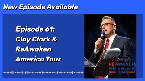 Episode 61: Clay Clark ReAwakening America