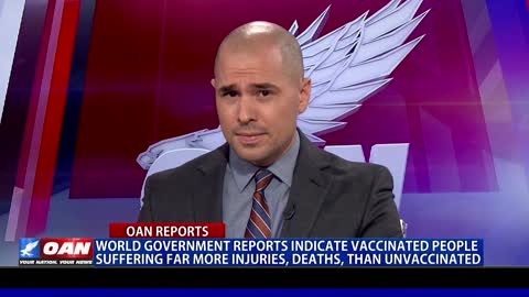 World government reports indicate vaccinated people suffering far more than unvaccinated