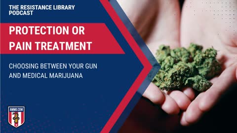 Protection or Pain Treatment: Choosing Between Your Gun and Medical Marijuana