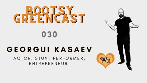 BGA Bootsy Greencast #030 "When In Rome...Join The Circus" w/Georgui Kassaev