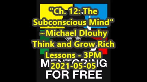 Ch 12 - The Subconscious Mind - 2021-05-05-3PM