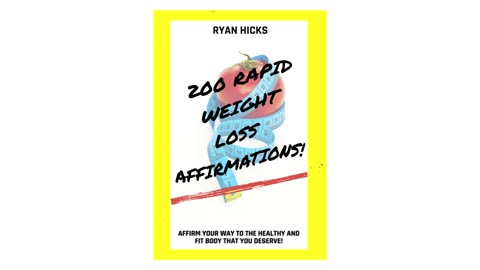 200 Rapid Weight Loss Affirmations - Affirm Your Way To The Healthy And Fit Body That You Deserve!