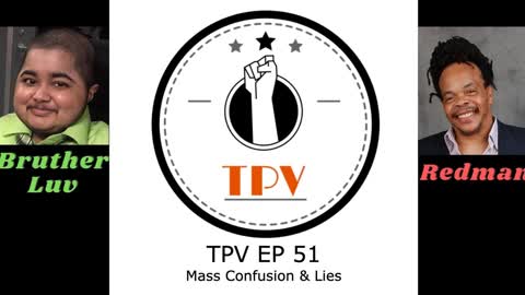 TPV EP 51 - Mass Confusion & Lies [Audio Only]