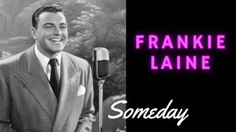 Someday Credit Frankie Laine vocals by Michael Monteclaire