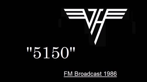 Van Halen - 5150 (Live in New Haven, Connecticut 1986) FM Broadcast
