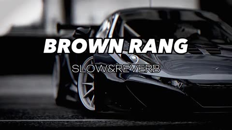 Brown Rang song (official video) slowed+ reverb | yoyo honey singh new song