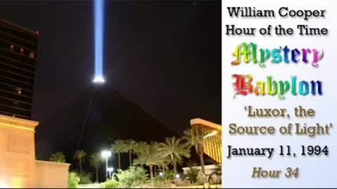 William Cooper Mystery Babylon #34: Luxor, The Source of Light