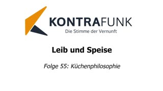 Leib und Speise - Folge 55: Küchenphilosophie