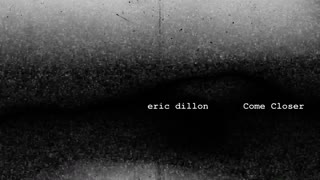 Come Closer - Eric Dillon