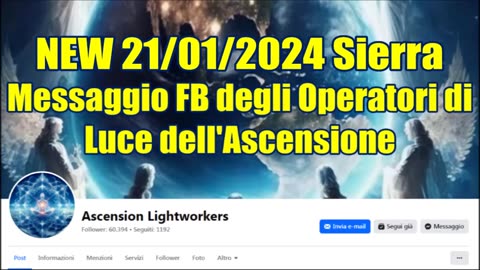 New 21/01/2024 Sierra Messaggio FB degli Operatori di Luce dell'Ascensione.