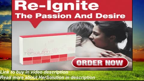 HerSolution is an aphrodisiac supplement for womens, boost lubrification, sexual response and more!