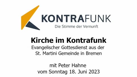 Kirche im Kontrafunk - 18.06.2023: Evangelischer Gottesdienst mit Peter Hahne