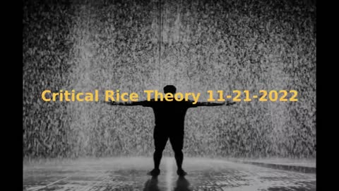 Critical RICE Theory 11-21-22 NEWS