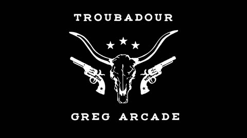 Troubadour - Greg Arcade