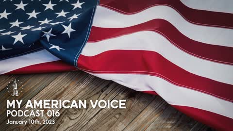 My American Voice - Podcast 016 (January 10th, 2023)