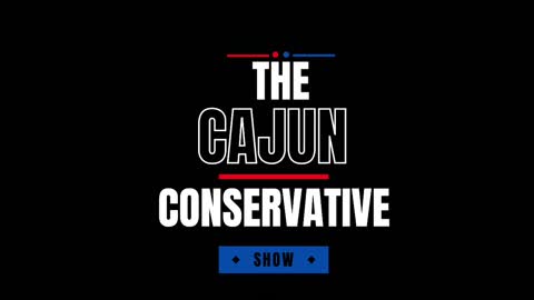 The Cajun Conservative Show: A Country Of Confusion