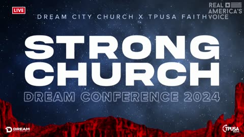 DREAM CITY CHURCH X TPUSA FAITH CONFERENCE DAY 2