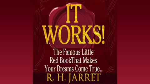 It Works! The Famous Little Red Book that Makes your Dream Come True. by RH Jarrett (Full Audiobook)